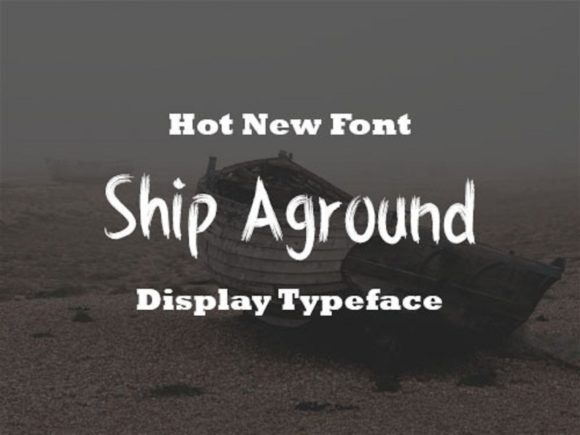 Ship Aground: The Brushed Display Font for Polished Branding